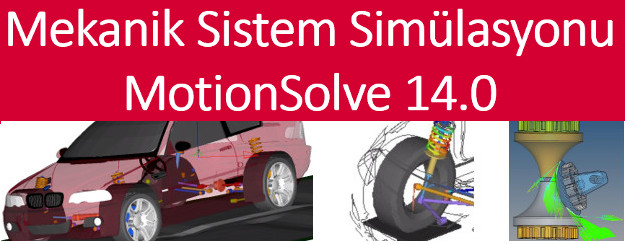 Mekanik Sistem Simülasyonu - MotionSolve 14.0